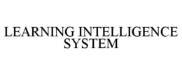 LEARNING INTELLIGENCE SYSTEM