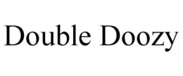 DOUBLE DOOZY