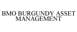 BMO BURGUNDY ASSET MANAGEMENT