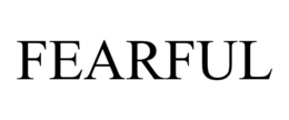 FEARFUL