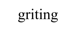 GRITING