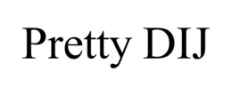 PRETTY DIJ