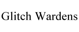 GLITCH WARDENS