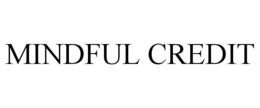 MINDFUL CREDIT
