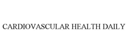 CARDIOVASCULAR HEALTH DAILY