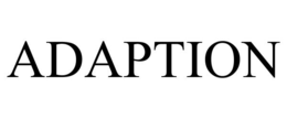 ADAPTION