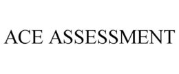 ACE ASSESSMENT