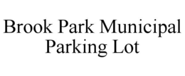 BROOK PARK MUNICIPAL PARKING LOT