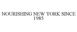 NOURISHING NEW YORK SINCE 1985
