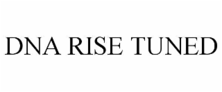 DNA RISE TUNED