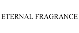 ETERNAL FRAGRANCE