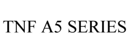 TNF A5 SERIES