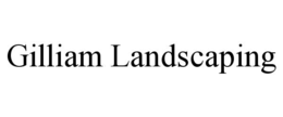 GILLIAM LANDSCAPING