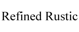 REFINED RUSTIC