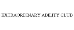 EXTRAORDINARY ABILITY CLUB