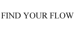 FIND YOUR FLOW