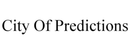 CITY OF PREDICTIONS