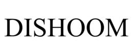 DISHOOM