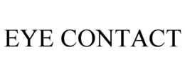 EYE CONTACT