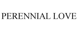 PERENNIAL LOVE