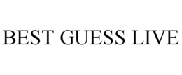 BEST GUESS LIVE
