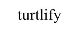 TURTLIFY