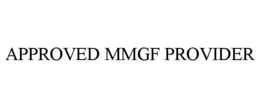 APPROVED MMGF PROVIDER