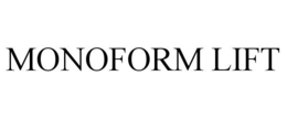 MONOFORM LIFT