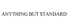 ANYTHING BUT STANDARD