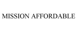 MISSION AFFORDABLE