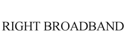 RIGHT BROADBAND