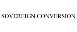SOVEREIGN CONVERSION