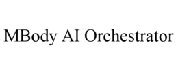MBODY AI ORCHESTRATOR