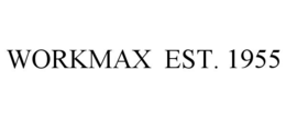 WORKMAX EST. 1955