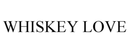 WHISKEY LOVE