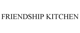 FRIENDSHIP KITCHEN