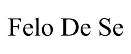 FELO DE SE