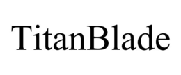 TITANBLADE