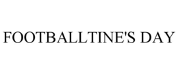 FOOTBALLTINE'S DAY