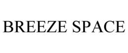 BREEZE SPACE