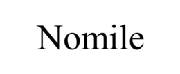 NOMILE
