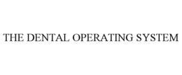 THE DENTAL OPERATING SYSTEM