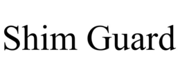 SHIM GUARD