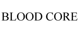 BLOOD CORE
