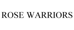 ROSE WARRIORS