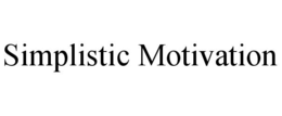 SIMPLISTIC MOTIVATION