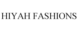 HIYAH FASHIONS