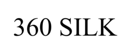 360 SILK