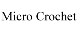 MICRO CROCHET