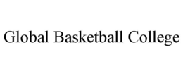 GLOBAL BASKETBALL COLLEGE